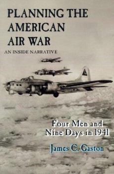 Paperback Planning the American Air War: Four Men and Nine Days in 1941 Book