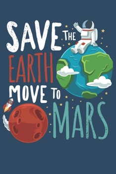 2020 Week To View Dated Planner Diary: 6x9 Inches Paperback Astronaut Save Earth Move To Mars