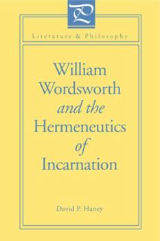 Paperback William Wordsworth and the Hermeneutics of Incarnation Book