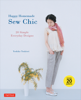 Paperback Happy Homemade: Sew Chic: 20 Simple Everyday Designs Book