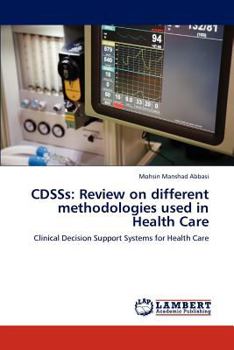 Paperback CDSSs: Review on different methodologies used in Health Care Book