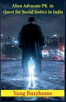 Alien Advocate PK in Quest for Social Justice in India
