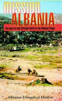 Mass Market Paperback Mission Albania: Ten Years of Vital Christian Work for the Albanian People Book