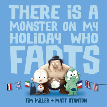 Paperback There Is a Monster on My Holiday Who Farts (Fart Monster and Friends) Book