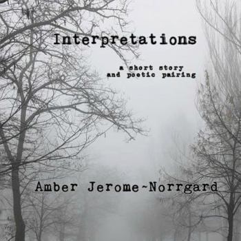 Paperback Interpretations: a short story and poetry pairing Book