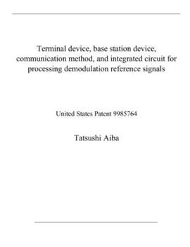 Paperback Terminal device, base station device, communication method, and integrated circuit for processing demodulation reference signals: United States Patent Book
