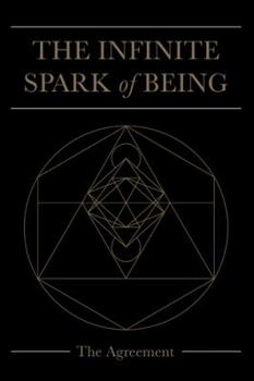 Hardcover The Infinite Spark of Being: The Agreement Book