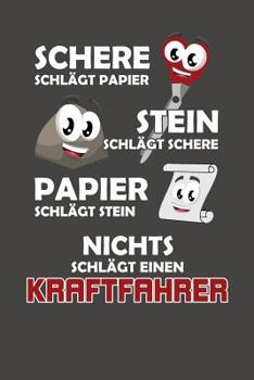 Paperback Schere Schlägt Papier - Stein schlägt Schere - Papier schlägt Stein - Nichts schlägt einen Kraftfahrer: Praktischer Wochenplaner für ein ganzes Jahr o [German] Book