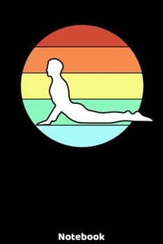 Notebook: Yoga Silhouette Design with120 ruled Pages 6'x9'. Journal for Yoga Teacher, Students, Fans and Lovers. Writing Book for your training, your ... for Meditation Fans and Lovers of Namaste.