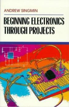 Paperback Beginning Electronics Through Projects Book