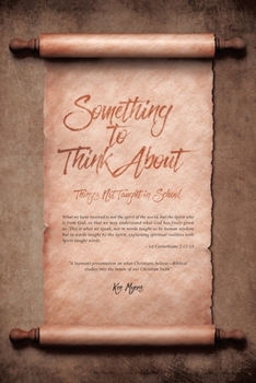 Paperback Something to Think About: Things Not Taught in School Book