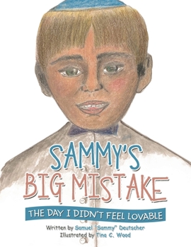Paperback Sammy's Big Mistake: The Day I Didn't Feel Lovable Book