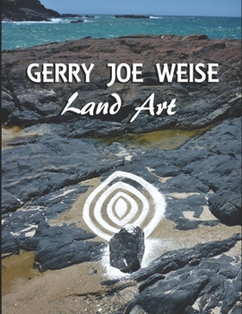 Paperback Land Art: by Gerry Joe Weise Book
