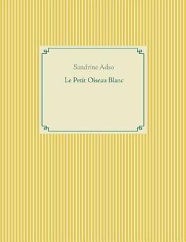 Paperback Le Petit Oiseau Blanc [French] Book