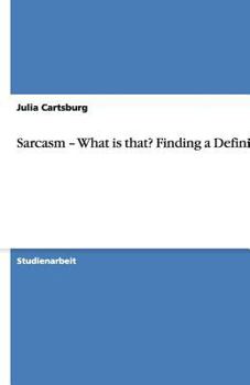 Paperback Sarcasm - What is that? Finding a Definition [German] Book