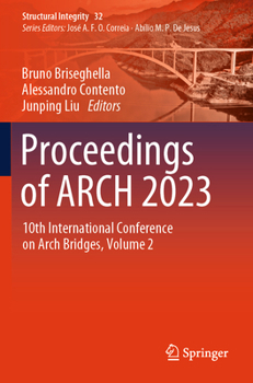 Paperback Proceedings of Arch 2023: 10th International Conference on Arch Bridges, Volume 2 Book