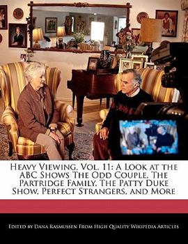 Paperback Heavy Viewing, Vol. 11: A Look at the ABC Shows the Odd Couple, the Partridge Family, the Patty Duke Show, Perfect Strangers, and More Book