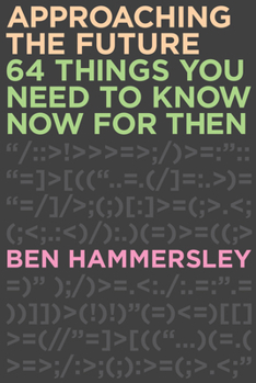 Paperback Approaching the Future: 64 Things You Need to Know Now for Then Book