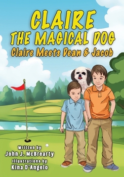 Claire the Magical Dog: Volume 1, Claire Meets Dean and Jacob (Shih Tzu Adventures)