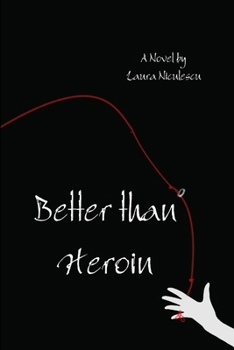 Paperback Better than Heroin Book