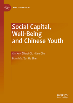 Well-Being, Social Capital and Chinese Youth (China Connections)