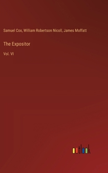 Hardcover The Expositor: Vol. VI Book