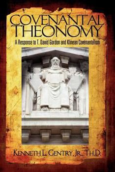 Paperback Covenantal Theonomy: A Response to T. David Gordon and Klinean Covenantalism Book