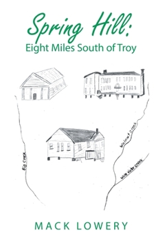 Hardcover Spring Hill: Eight Miles South of Troy Book