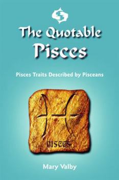 Paperback The Quotable Pisces: Pisces Traits Described by Pisceans Book