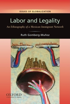 Paperback Labor and Legality: An Ethnography of a Mexican Immigrant Network Book