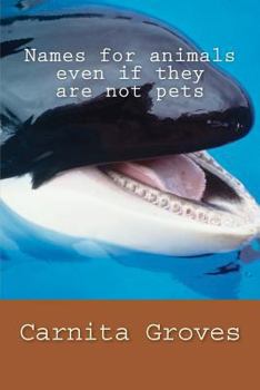Paperback Names for animals even if they are not pets Book