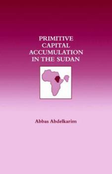 Paperback Primitive Capital Accumulation in the Sudan Book