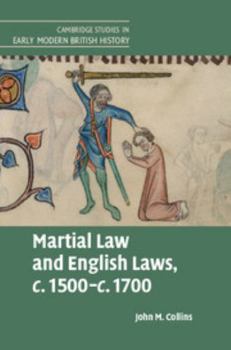 Martial Law and English Laws, c.1500-c.1700 - Book  of the Cambridge Studies in Early Modern British History