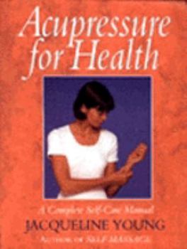 Paperback Acupressure for Health: A Complete Self-Care Manual Book