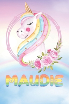 Maudie: Maudie's Unicorn Personal Custom Named Diary Planner Calendar Notebook Journal 6x9 Personalized Customized Gift For Someone Who's Surname is Maudie Or First Name Is Maudie
