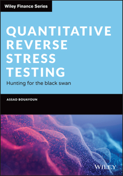 Hardcover Quantitative Reverse Stress Testing: Hunting for the Black Swan Book