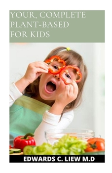 Paperback Your, Complete Plant-Based for Kids Book