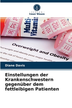 Paperback Einstellungen der Krankenschwestern gegenüber dem fettleibigen Patienten [German] Book