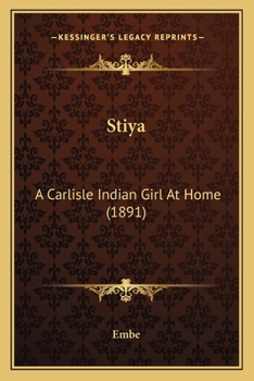 Paperback Stiya: A Carlisle Indian Girl At Home (1891) Book