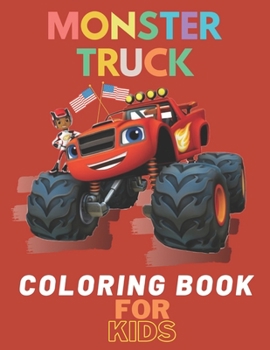 Monster Truck Coloring Book: A Fun Coloring Book For Kids for Boys and Girls