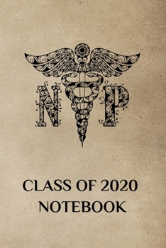 Paperback NP Class of 2020 Notebook: College Lined, Nurse Practitioner Graduate Notebook and Journal Book
