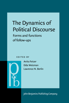 The Dynamics of Political Discourse (Pragmatics & Beyond New Series) - Book #259 of the Pragmatics & Beyond New Series