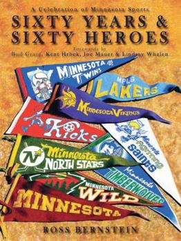 Hardcover Sixty Years & Sixty Heroes: A Celebration of Minnesota Sports Book