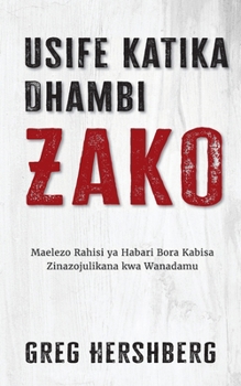 Usife Katika Dhambi Zako: Maelezo Rahisi ya Habari Bora Kabisa Zinazojulikana kwa Wanadamu (Swahili Edition)