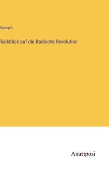 Hardcover Rückblick auf die Badische Revolution [German] Book