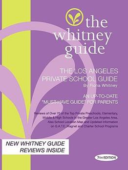 Paperback The Whitney Guide - The Los Angeles Private School Guide 7th Edition Book