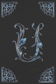 U: Letter ornament monogram initial Lined Notebook Journal Great Appreciation First, Middle or Last Name Gift 120 pages 6x9 inches