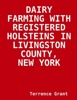 Paperback Dairy Farming with Registered Holsteins in Livingston County, New York Book