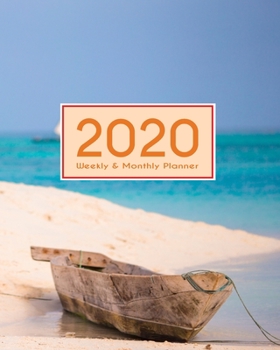 Paperback 2020 Planner Weekly & Monthly 8x10 Inch: Beach & Wooden Boat One Year Weekly and Monthly Planner + Calendar Views Book