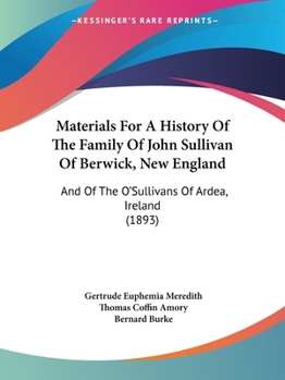 Paperback Materials For A History Of The Family Of John Sullivan Of Berwick, New England: And Of The O'Sullivans Of Ardea, Ireland (1893) Book